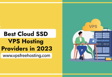 Best Cloud SSD VPS Hosting Providers in 2023