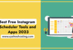 Best Free Instagram Scheduler Tools and Apps 2023