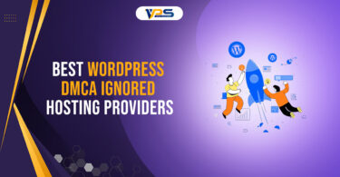 Best WordPress DMCA Ignored Hosting Providers