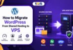 Migrate WordPress From Shared Hosting to VPS