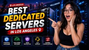 Best Dedicated Servers in Los Angeles